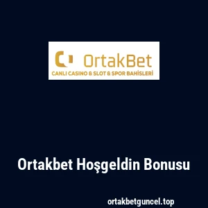 Ortakbet Hoşgeldin Bonusu